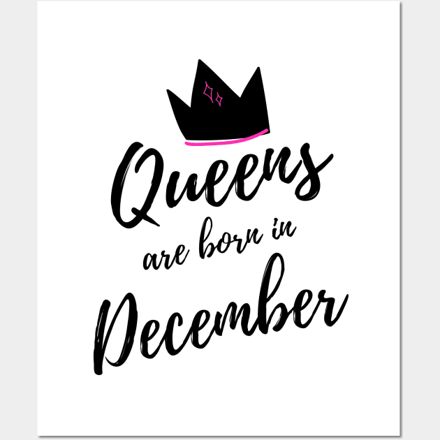 Queens are Born in December. Happy Birthday! Wall Art by That Cheeky Tee